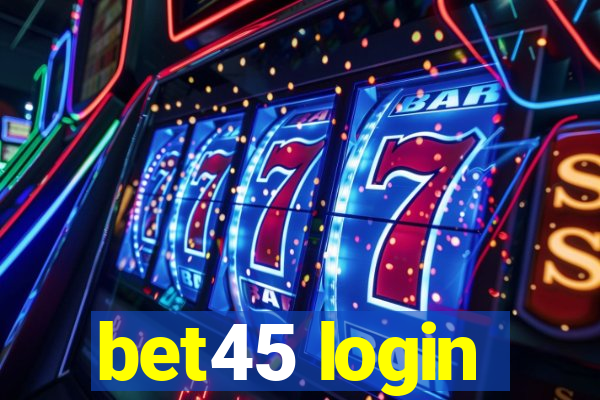 bet45 login